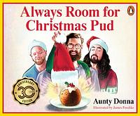 Always Room for Christmas Pud by Aunty Donna