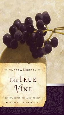 The True Vine by Andrew Murray