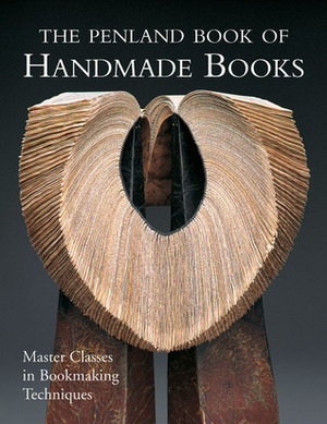 The Penland Book of Handmade Books: Master Classes in Bookmaking Techniques by Jane LaFerla, Lark Books, Veronika Alice Gunter