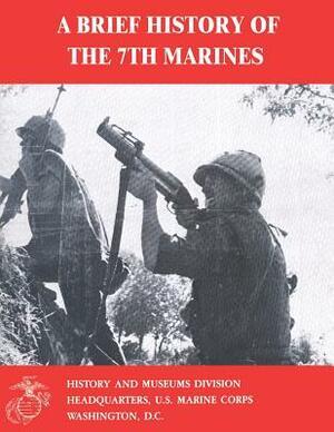 A Brief History of the 7th Marines by James S. Santelli