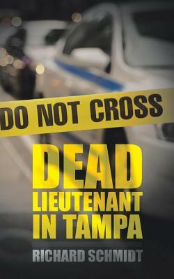 Dead Lieutenant in Tampa by Richard Schmidt