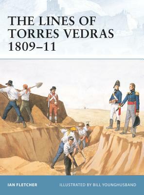 The Lines of Torres Vedras 1809-11 by Ian Fletcher