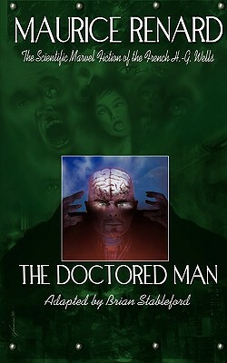 The Doctored Man by Maurice Renard