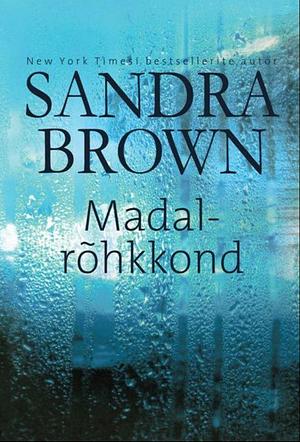 Madalrõhkkond by Sandra Brown