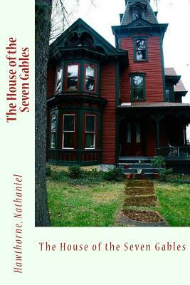 The House of the Seven Gables by Nathaniel Hawthorne