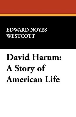 David Harum: A Story of American Life by Edward Noyes Westcott