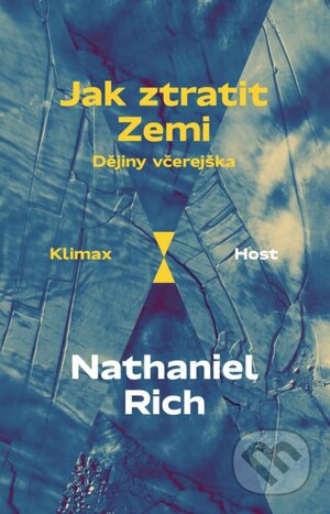 Jak ztratit Zemi - Dějiny včerejška by Nathaniel Rich