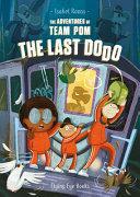 The Adventures of Team Pom: The Last Dodo: Team Pom Book 2 by Isabel Roxas
