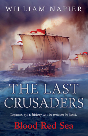 The Last Crusaders: Blood Red Sea by William Napier