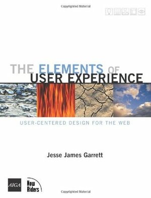 The Elements of User Experience: User-Centered Design for the Web (Voices (New Riders) by Jesse James Garrett