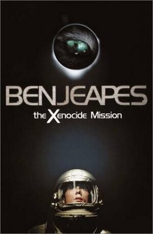 The Xenocide Mission by Ben Jeapes