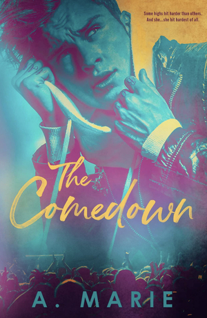 The Comedown by A. Marie