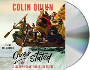 Overstated: A Coast-To-Coast Roast of the 50 States by Colin Quinn