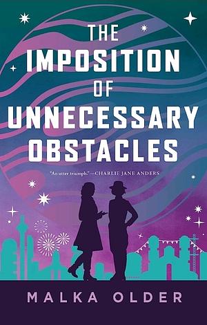 The Imposition of Unnecessary Obstacles by Malka Older