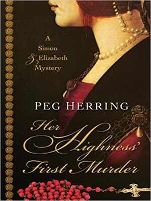 Her Highness' First Murder by Peg Herring