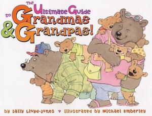 The Ultimate Guide to Grandmas & Grandpas! by Sally Lloyd-Jones