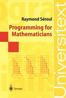 Programming for Mathematicians by Raymond Seroul