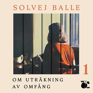 Om uträkning av omfång 1 by Solvej Balle