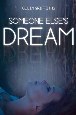 Someone Else's Dream by Colin Griffiths