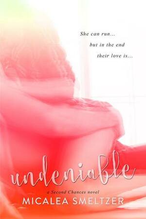 Undeniable by Micalea Smeltzer