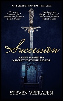 Succession: An Elizabethan Spy Thriller by Steven Veerapen