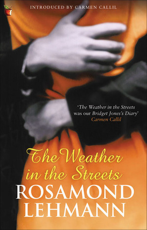 The Weather in the Streets by Carmen Callil, Rosamond Lehmann