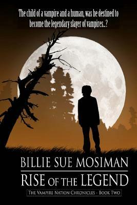 Rise of the Legend by Billie Sue Mosiman