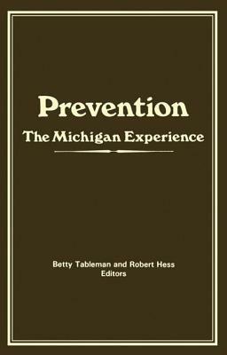 Prevention: The Michigan Experience by Robert E. Hess