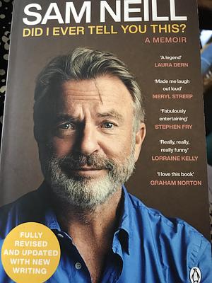 Did I Ever Tell You This? by Sam Neill