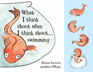 What I Think about When I Think about Swimming by Eleanor Levenson