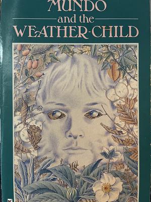 Mundo & the Weather-Child by Joyce Dunbar