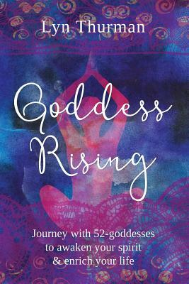 Goddess Rising by Lyn Thurman