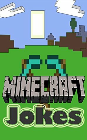 Minecraft: Mincraft Jokes For Kids (Activity Books, Superheroes) (Minecraft Xbox - Minecraft Jokes For Kids - Minecraft - Minecraft Games - Minecraft Comics - Minecraft Mobs - Free) by Scott Rider