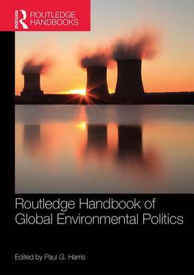 Routledge Handbook of Global Environmental Politics by 