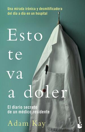 Esto te va a doler by Adam Kay