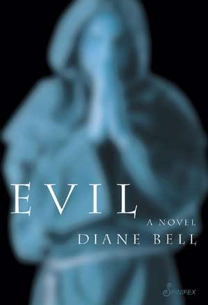 Evil: A Novel by Diane Bell