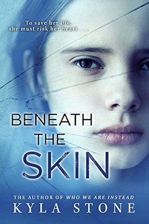 Beneath the Skin by Kyla Stone