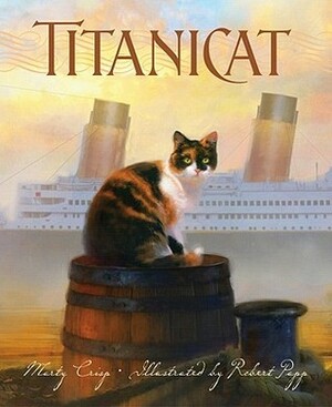Titanicat by Marty Crisp, Robert Papp