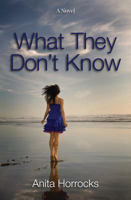 What They Don't Know by Anita Horrocks