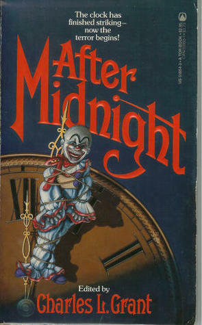 After Midnight by Ardath Mayhar, Leslie Alan Horvitz, Jill Bauman, John Burke, Michael Swanwick, David Langford, Reginald Bretnor, Ramsey Campbell, Galad Elflandsson, R. Chetwynd-Hayes, Melissa Mia Hall, Ellen Kushner, Joe R. Lansdale, Gardner Dozois, Jack Dann, Bernard Taylor, Alan Ryan, Terry L. Parkinson, Bob Booth, Joseph Payne Brennan, Charles L. Grant