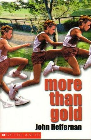 More than Gold by John Heffernan