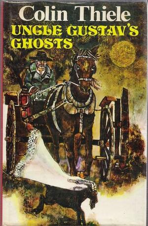 Uncle Gustav's Ghosts by Colin Thiele