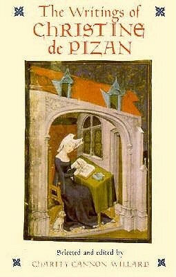 The Writings of Christine de Pizan by Charity Cannon Willard, Christine de Pizan