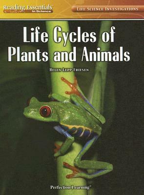 Life Cycles of Plants and Animals by Helen Lepp Friesen