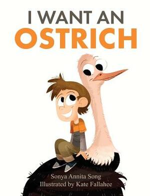 I Want an Ostrich by Sonya Annita Song