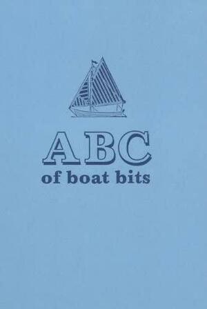 ABC of Boat Bits: An Introduction to Sailing a Winkle Brig by James Dodds