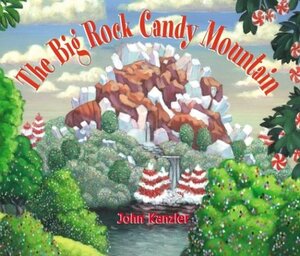 The Big Rock Candy Mountain by John Kanzler