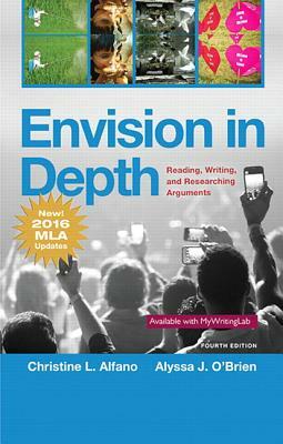 Envision in Depth Reading, Writing, and Researching Arguments, MLA Update by Alyssa O'Brien, Christine Alfano