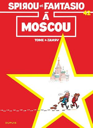 Spirou à Moscou by Tome, Janry