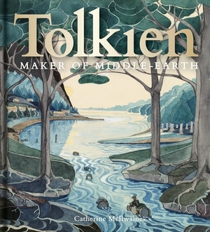 Tolkien: Maker of Middle-Earth by 